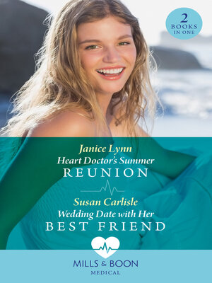 cover image of Heart Doctor's Summer Reunion / Wedding Date With Her Best Friend